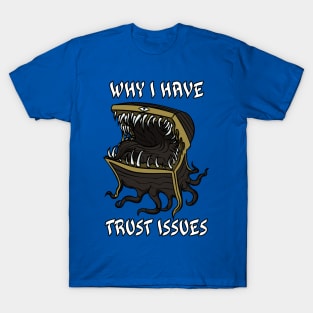 Why I Have Trust Issues T-Shirt